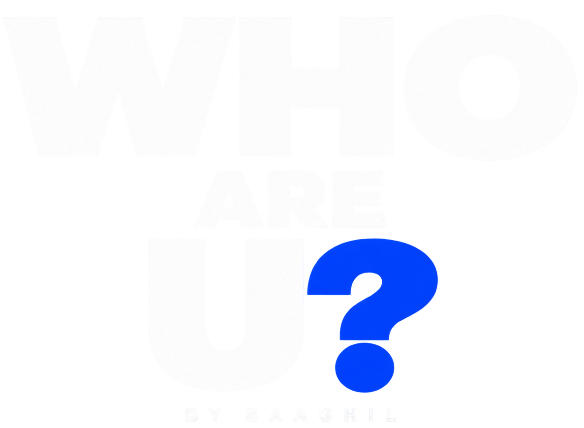WHO ARE U? by BAAGHIL